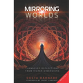 Mirroring Worlds: Channeled Reflections From Higher Dimensions