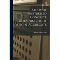 Study of Prestressed Concrete Containing Light Weight Aggregate