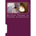 Meridian Therapy in Chinese Acupuncture