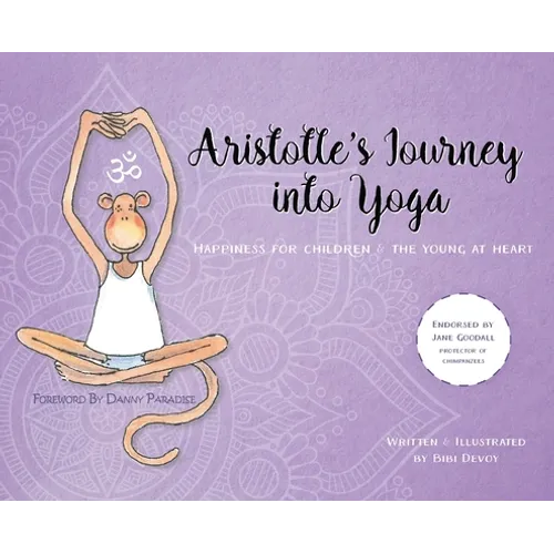 Aristotle's Journey Into Yoga: Happiness for Children and the Young at Heart