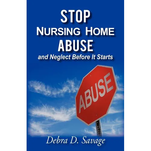 Stop Nursing Home Abuse and Neglect Before It Starts