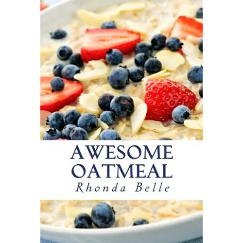 Awesome Oatmeal: 60 #Delish Dishes Made With Oats