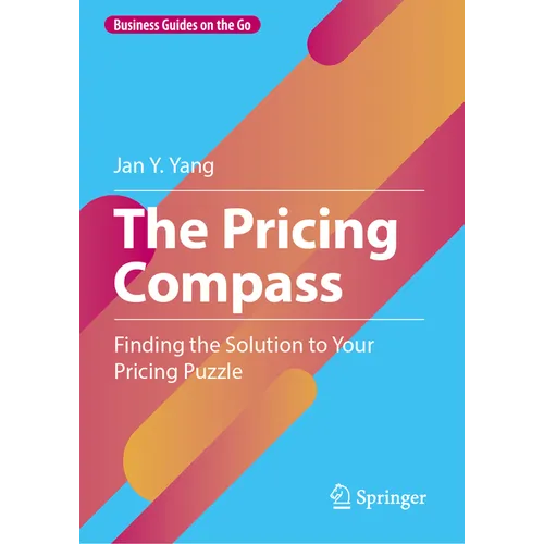 The Pricing Compass: Finding the Solution to Your Pricing Puzzle