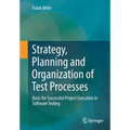 Strategy, Planning and Organization of Test Processes: Basis for Successful Project Execution in Software Testing
