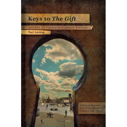 Keys to the Gift: A Guide to Vladimir Nabokov's Novel