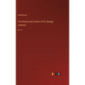 The Diaries and Letters of Sir George Jackson: Vol. II