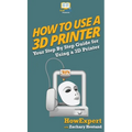 How To Use a 3D Printer
