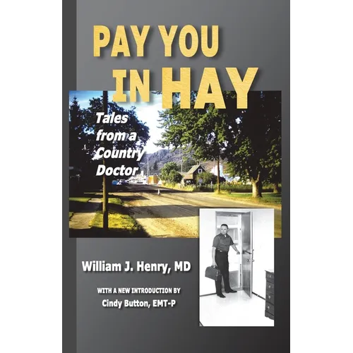 Pay You in Hay: Tales of a Country Doctor