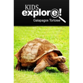 Galapagos Tortoise - Kids Explore: Animal books nonfiction - books ages 5-6