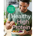 The Doctor's Kitchen: Healthy High Protein: Supercharge Your Energy, Feel Stronger and Live Longer