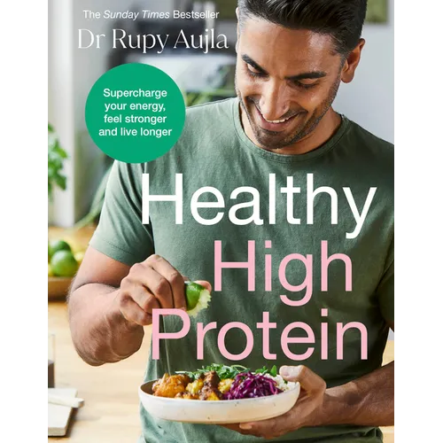 The Doctor's Kitchen: Healthy High Protein: Supercharge Your Energy, Feel Stronger and Live Longer