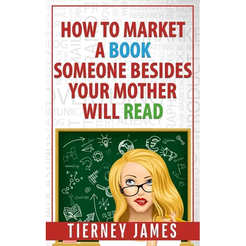 How to Market a Book Someone Besides Your Mother Will Read