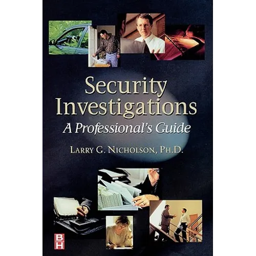 Security Investigations: A Professional's Guide
