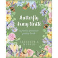 Butterfly Army Unite: A poetic presence poetry book