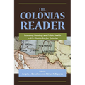 The Colonias Reader: Economy, Housing and Public Health in U.S.-Mexico Border Colonias