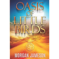 Oasis of Little Birds