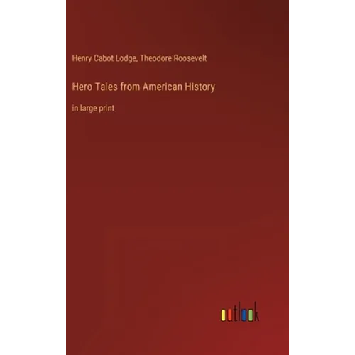 Hero Tales from American History: in large print