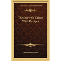 The Story Of Crisco With Recipes