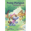 Paddy Platypus: This one's for you