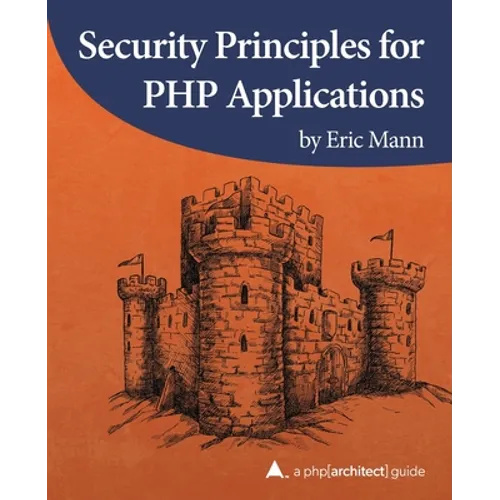 Security Principles for PHP Applications: A php[architect] guide