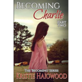 Becoming Charlie - Part Two