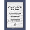 Oratorio Arias for Bass: An anthology of 56 arias from oratorios for bass