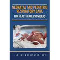 Neonatal and Pediatric Respiratory Care for Healthcare Providers