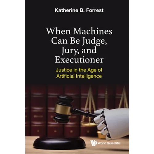 When Machines Can Be Judge, Jury, and Executioner