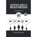 Enterprise Mobility Breakthrough: The Beginners Guide