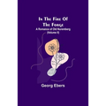 In The Fire Of The Forge; A Romance of Old Nuremberg (Volume II)