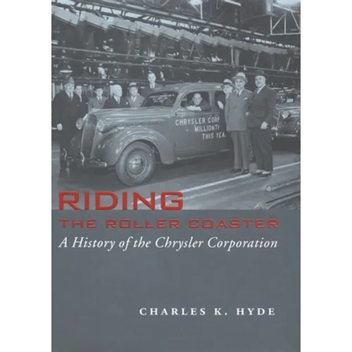 Riding the Roller Coaster: A History of the Chrysler Corporation