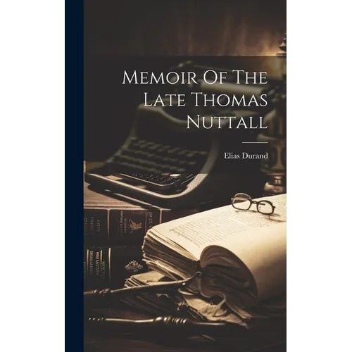 Memoir Of The Late Thomas Nuttall