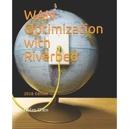 WAN Optimization with Riverbed: 2018 Edition