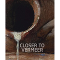 Closer to Vermeer: New Research on the Painter and His Art