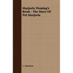 Marjorie Fleming's Book - The Story of Pet Marjorie