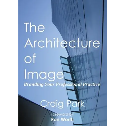 The Architecture of Image: Branding Your Professional Practice