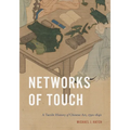 Networks of Touch: A Tactile History of Chinese Art, 1790-1840