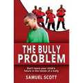 The Bully Problem: Don't leave your child's future in the hands of a bully.