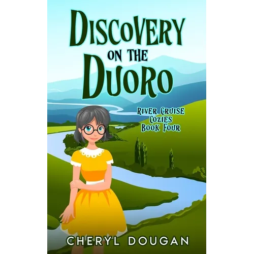 Discovery on the Duoro: A River Cruising Cozy Mystery