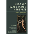 Nude and Naked Women in the Arts: Mexico and Beyond