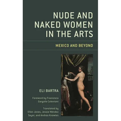 Nude and Naked Women in the Arts: Mexico and Beyond - Hardcover