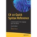 C# 10 Quick Syntax Reference: A Pocket Guide to the Language, Apis, and Library