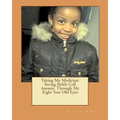 Taking My Medicine: Seeing Sickle Cell Anemia Through My Eight Year Old Eyes: One Child's Perspective