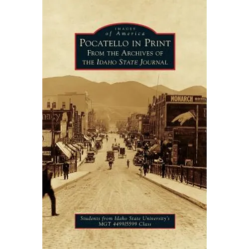 Pocatello in Print: From the Archives of the Idaho State Journal