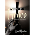 Rise to Grace: A Genuine Street Story