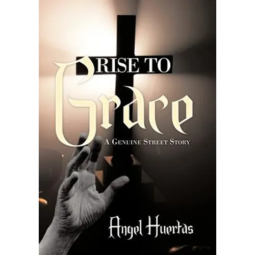 Rise to Grace: A Genuine Street Story