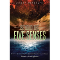 Beyond the Five Senses: Stories on Life and Spirit from International Clairvoyant-Medium, Bernice Robe-Quinn