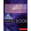 How To Help Handbook: Hurting Homeless Hungry