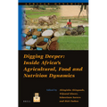 Digging Deeper: Inside Africa's Agricultural, Food and Nutrition Dynamics