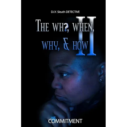 The Who, When, Why, & How II: D.I.Y Sleuth Detective